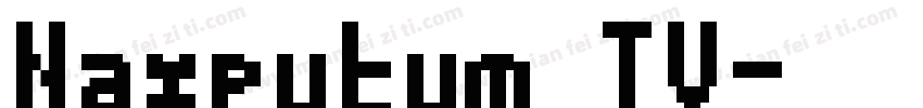 Naxputum TV字体转换